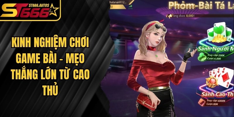 Kinh Nghiệm Chơi Game Bài