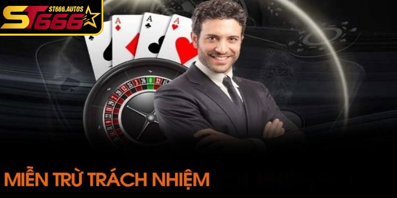 Lý do người dùng cần phải hiểu rõ miễn trừ trách nhiệm ST666