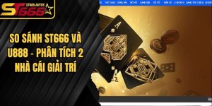 So sánh ST666 và U888